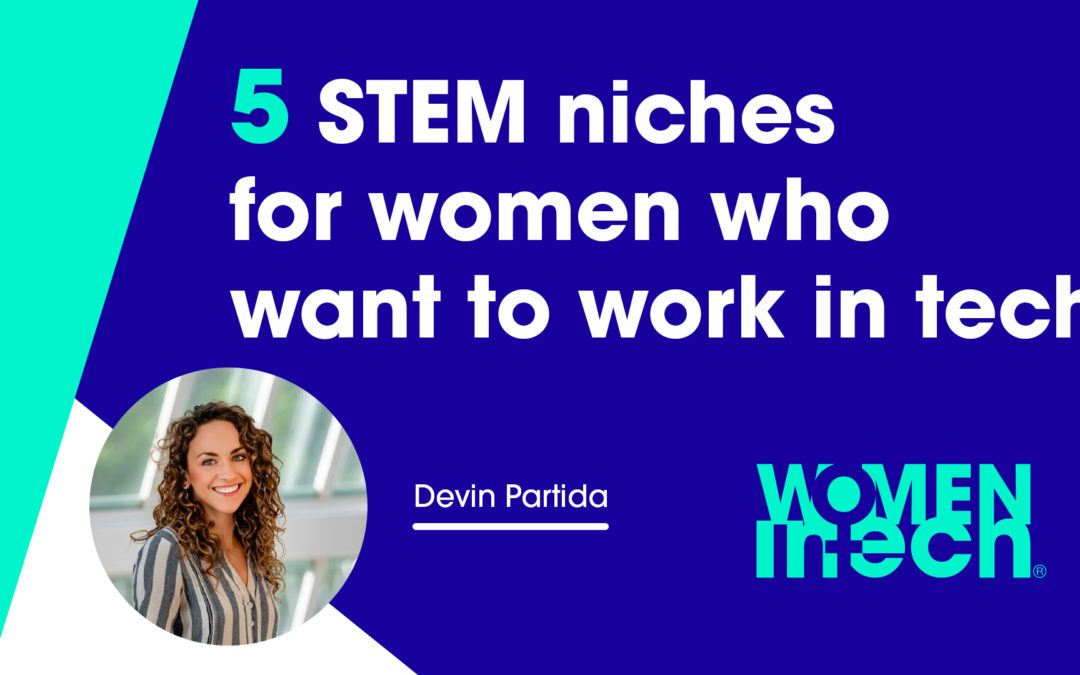 5 STEM Niches for Women Who Want to Work in Tech