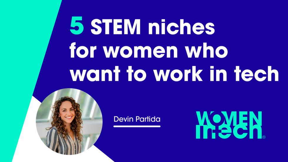 5 STEM Niches for Women Who Want to Work in Tech